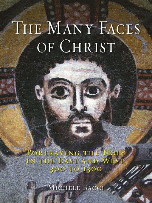 Title details for The Many Faces of Christ by Michele Bacci - Available